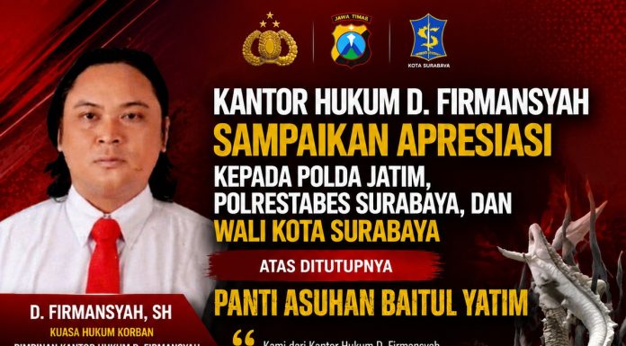 Kantor Hukum D. Firmansyah Sampaikan Apresiasi kepada Polda Jatim, Polrestabes Surabaya, dan Wali Kota atas Ditutupnya Panti Asuhan Baitul Yatim